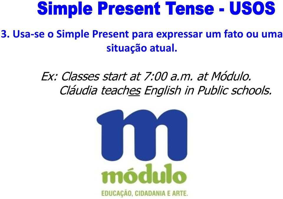 Ex: Classes start at 7:00 a.m.