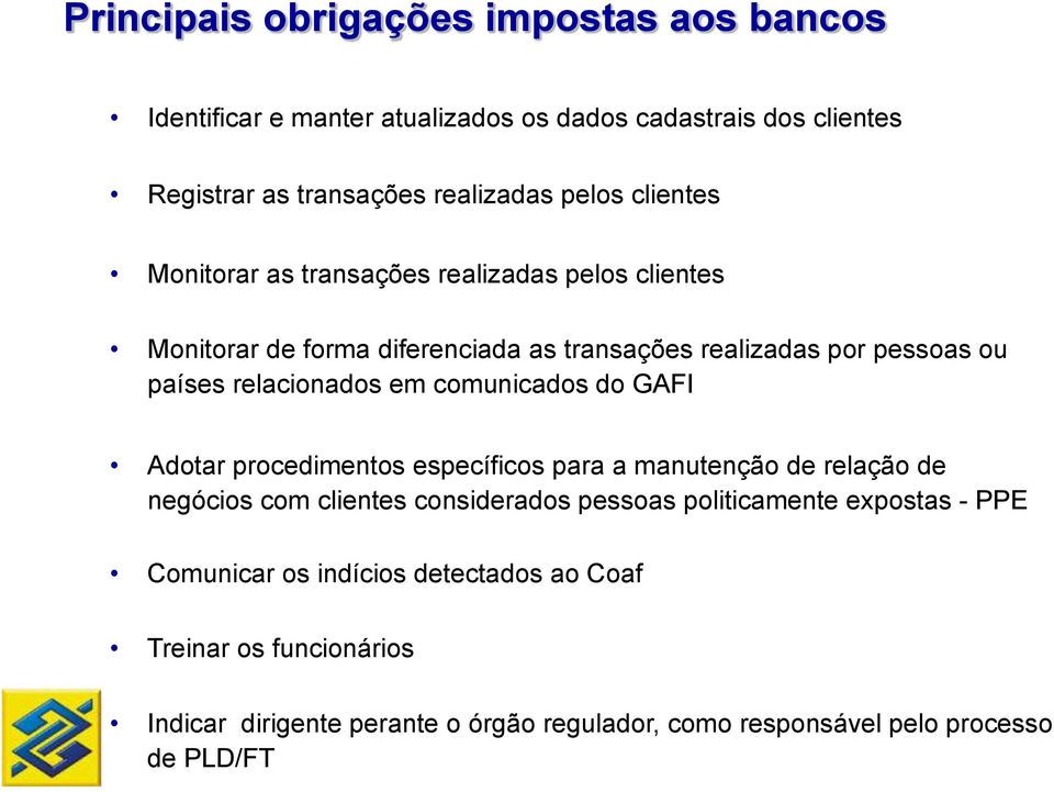 em comunicados do GAFI Adotar procedimentos específicos para a manutenção de relação de negócios com clientes considerados pessoas politicamente