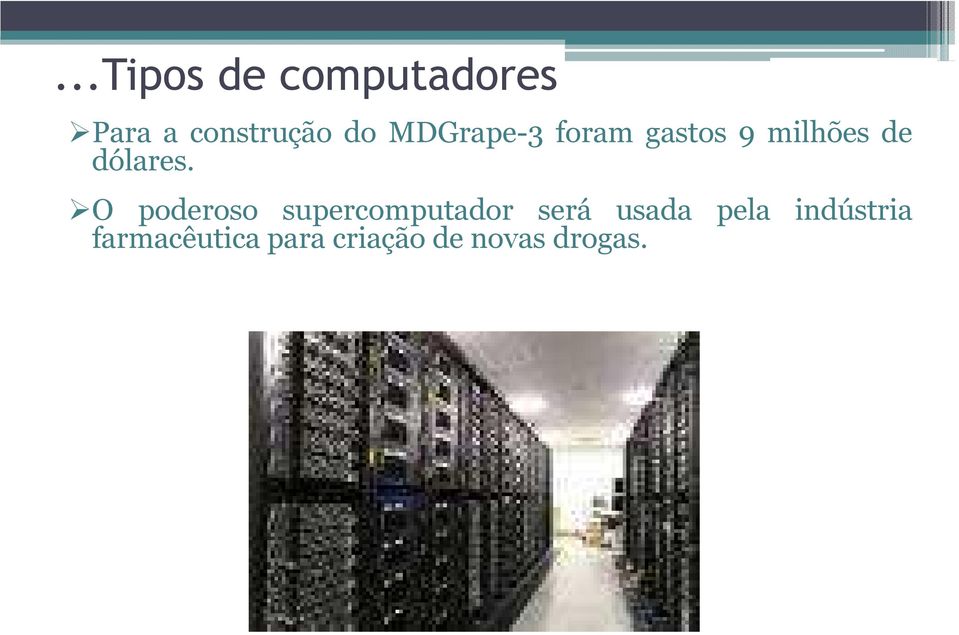 O poderoso supercomputador será usada pela