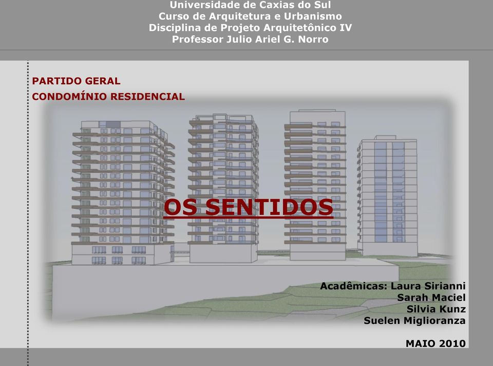 Norro PARTIDO GERAL CONDOMÍNIO RESIDENCIAL OS SENTIDOS