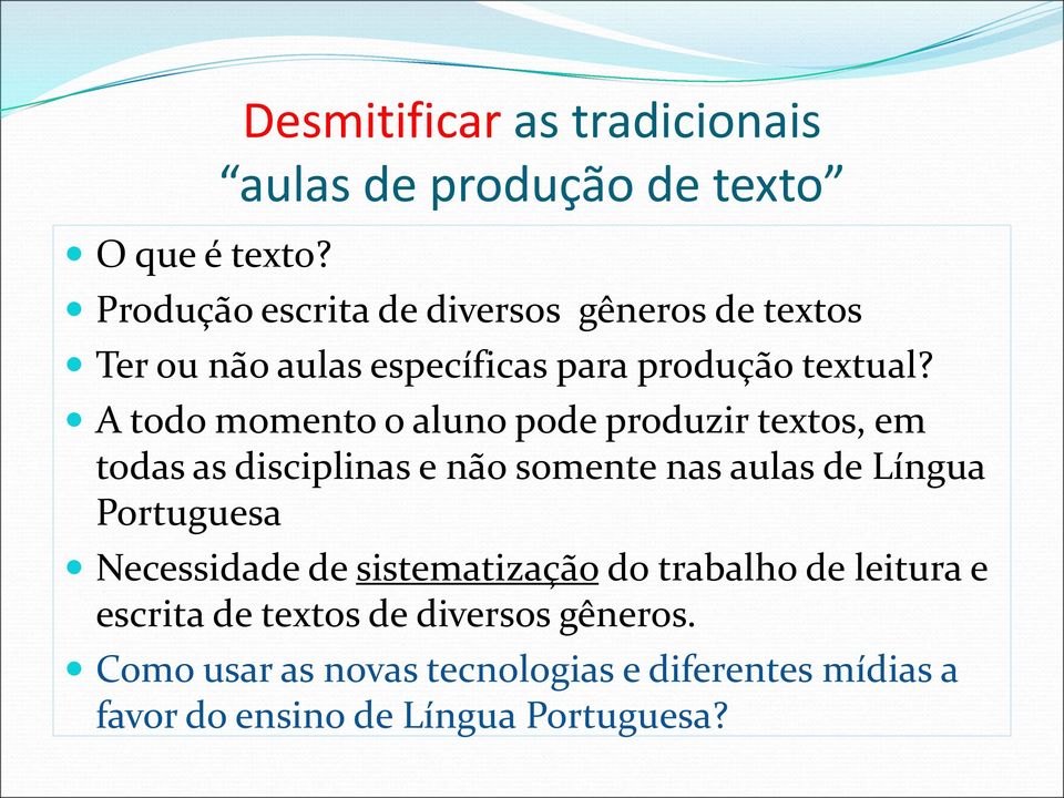 aulas específicas para produção textual?