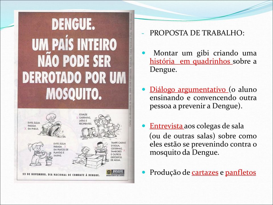 Diálogo argumentativo (o aluno ensinando e convencendo outra pessoa a prevenir a