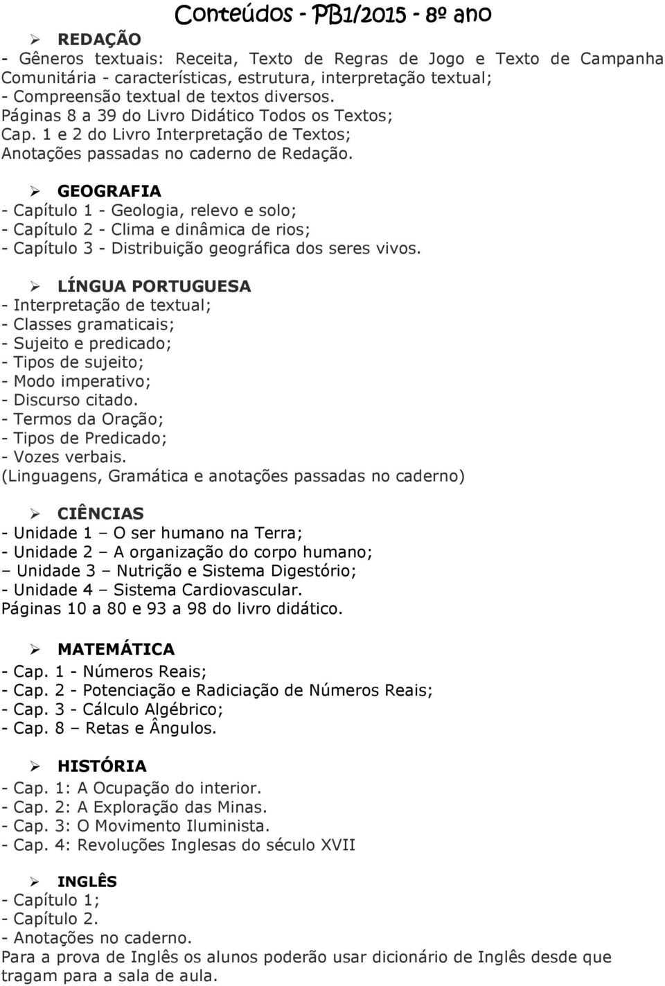 - Capítulo 1 - Geologia, relevo e solo; - Capítulo 2 - Clima e dinâmica de rios; - Capítulo 3 - Distribuição geográfica dos seres vivos.