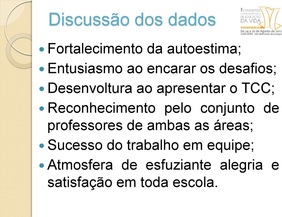 Reconhecimento pelo conjunto de professores de ambas as áreas;