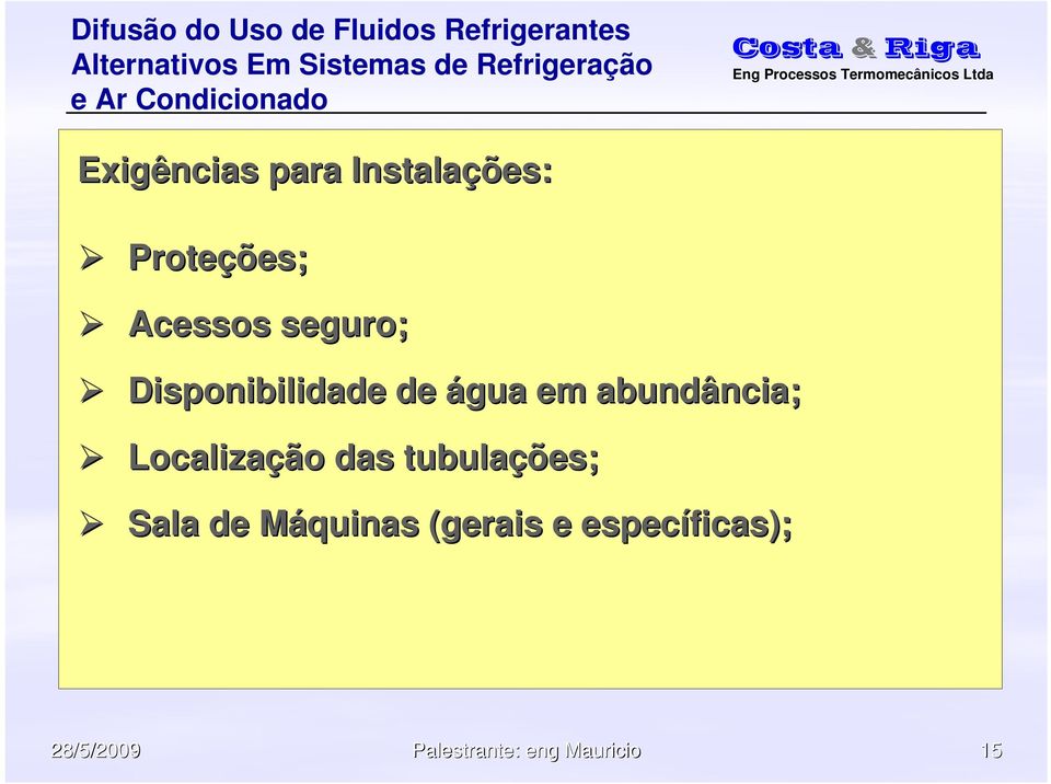 Localização das tubulações; Sala de Máquinas M