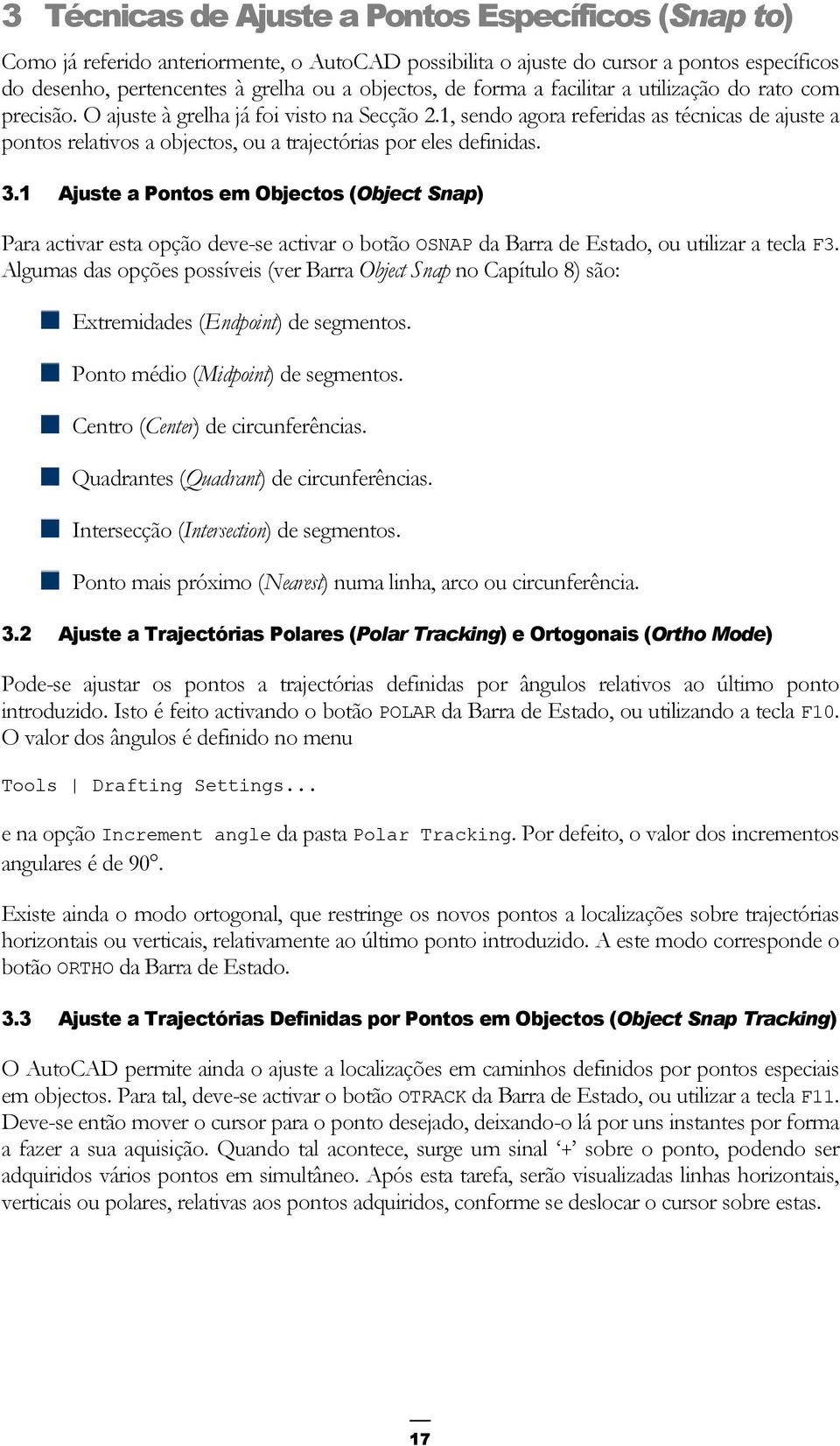 1, sendo agora referidas as técnicas de ajuste a pontos relativos a objectos, ou a trajectórias por eles definidas. 3.