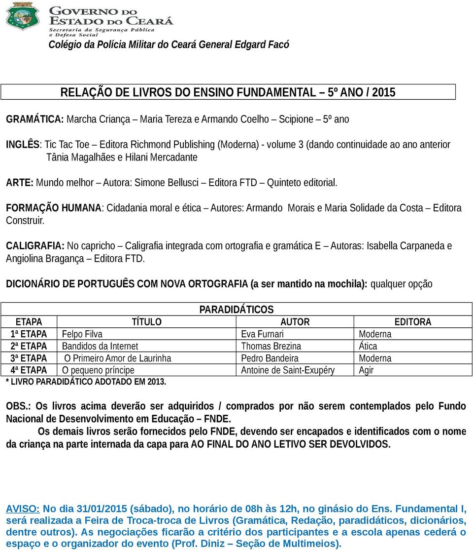 FORMAÇÃO HUMANA: Cidadania moral e ética Autores: Armando Morais e Maria Solidade da Costa Editora Construir.