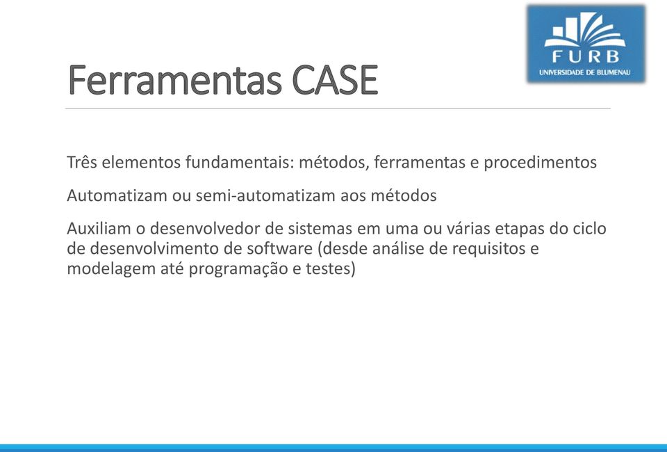 desenvolvedor de sistemas em uma ou várias etapas do ciclo de