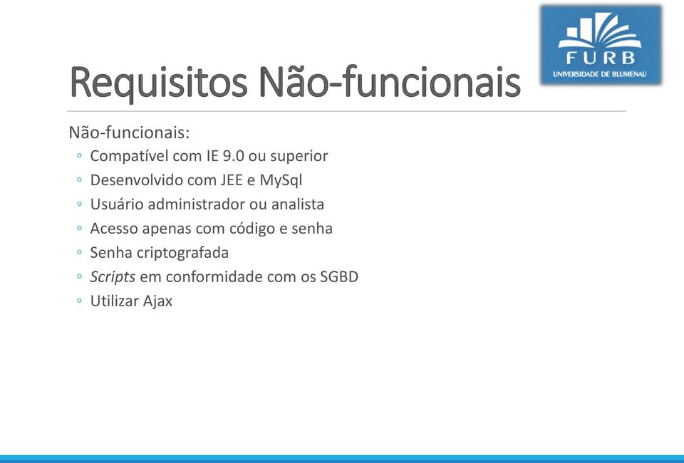 administrador ou analista Acesso apenas com código e senha