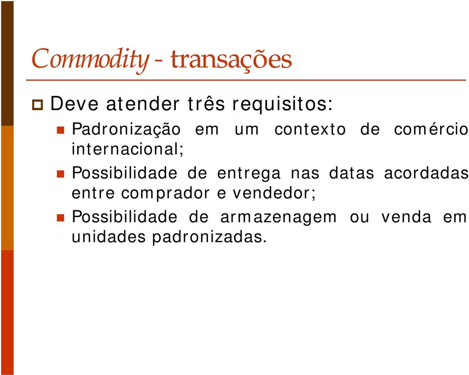 Possibilidade de entrega nas datas acordadas entre comprador