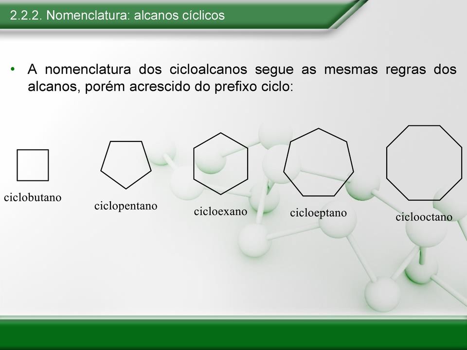 cicloalcanos segue as mesmas