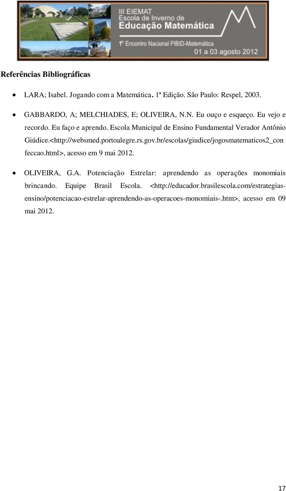 gov.br/escolas/giudice/jogosmatematicos2_con feccao.html>, acesso em 9 mai 2012. OLIVEIRA,