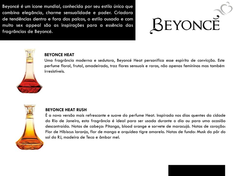 BEYONCE HEAT Uma fragrância moderna e sedutora, Beyoncé Heat personifica esse espírito de convicção.