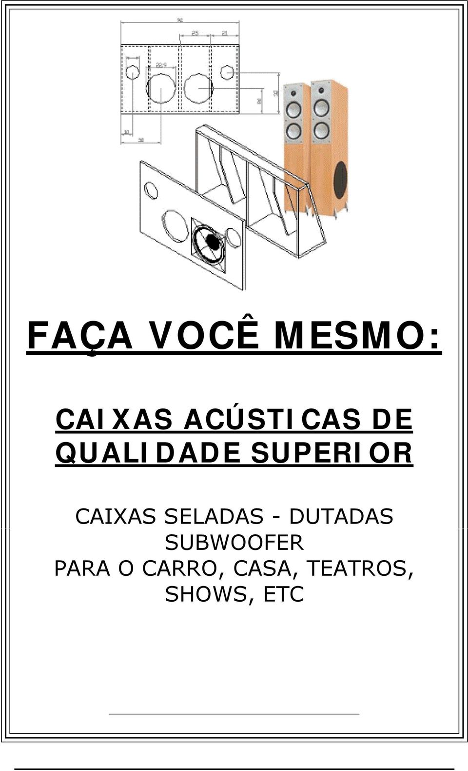 SELADAS - DUTADAS SUBWOOFER PARA