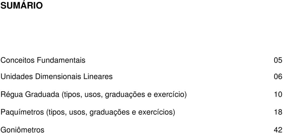 usos, graduações e exercício) 10 Paquímetros