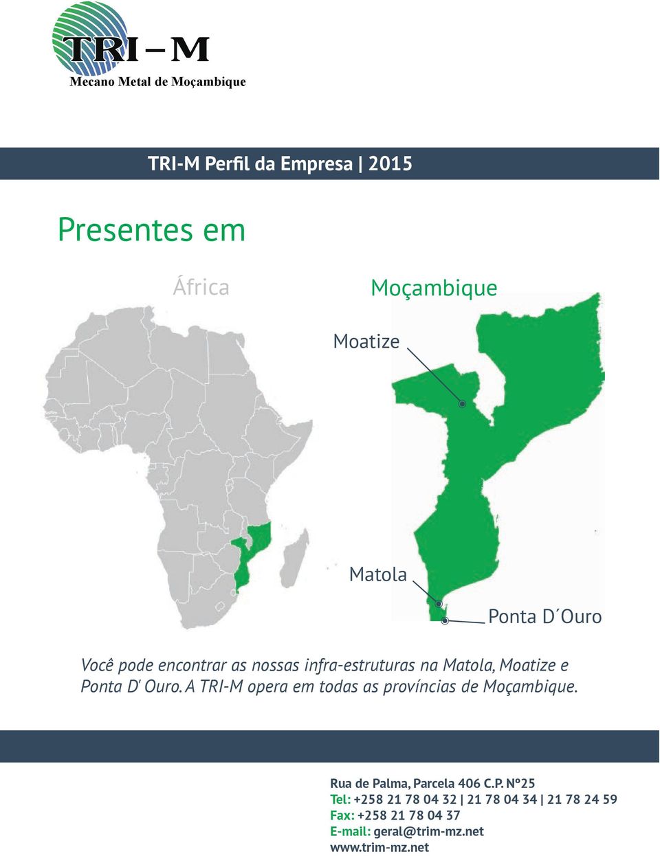 infra-estruturas na Matola, Moatize e Ponta D'