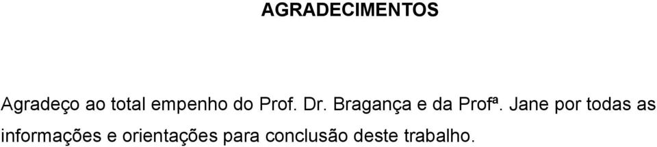 Bragança e da Profª.
