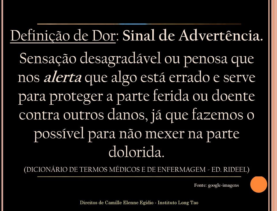 serve para proteger a parte ferida ou doente contra outros danos, já que