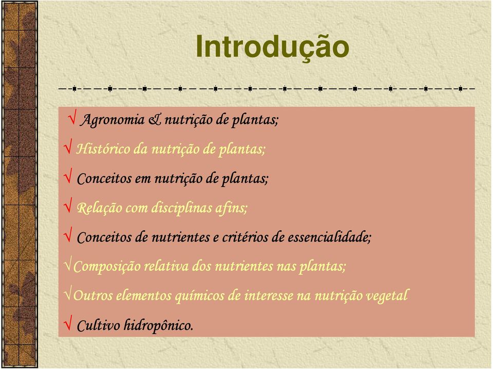 nutrientes e critérios de essencialidade; Composição relativa dos nutrientes nas