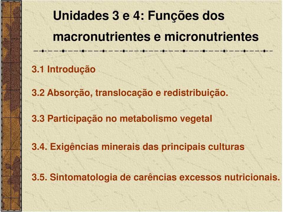 4. Exigências minerais das principais culturas 3.5.