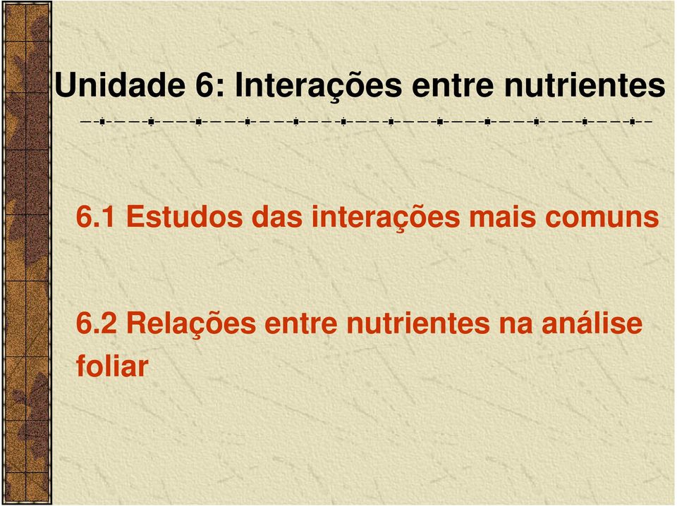 1 Estudos das interações mais