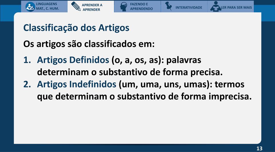 substantivo de forma precisa. 2.