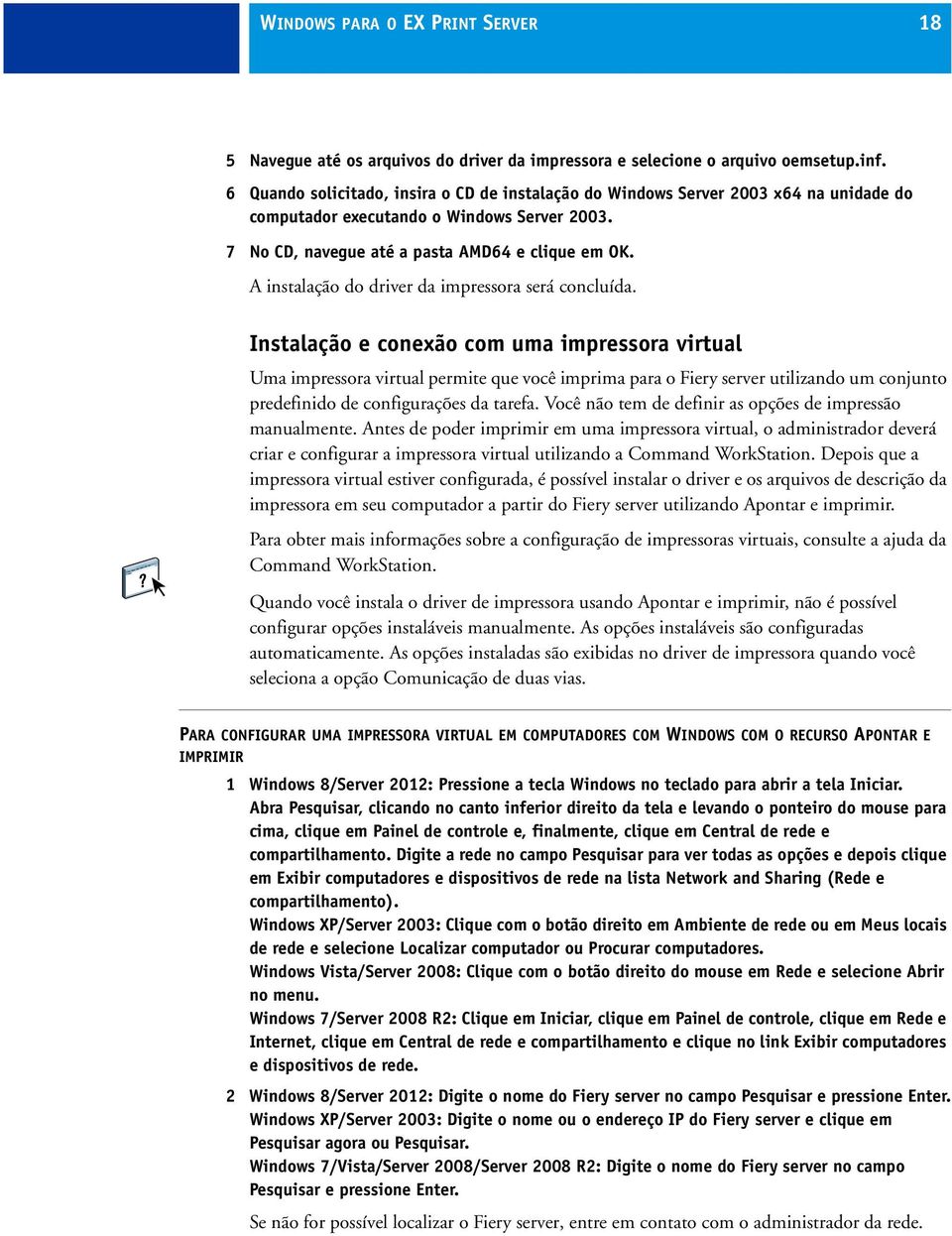 A instalação do driver da impressora será concluída.