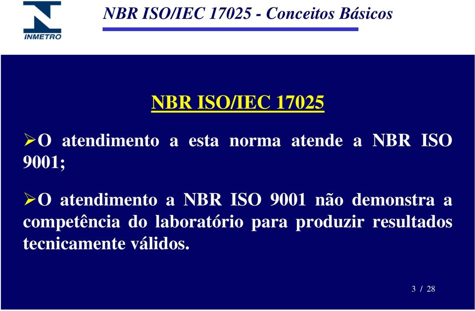 atendimento a NBR ISO 9001 não demonstra a competência do