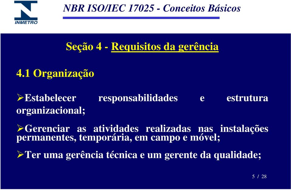 atividades realizadas nas instalações permanentes, temporária,