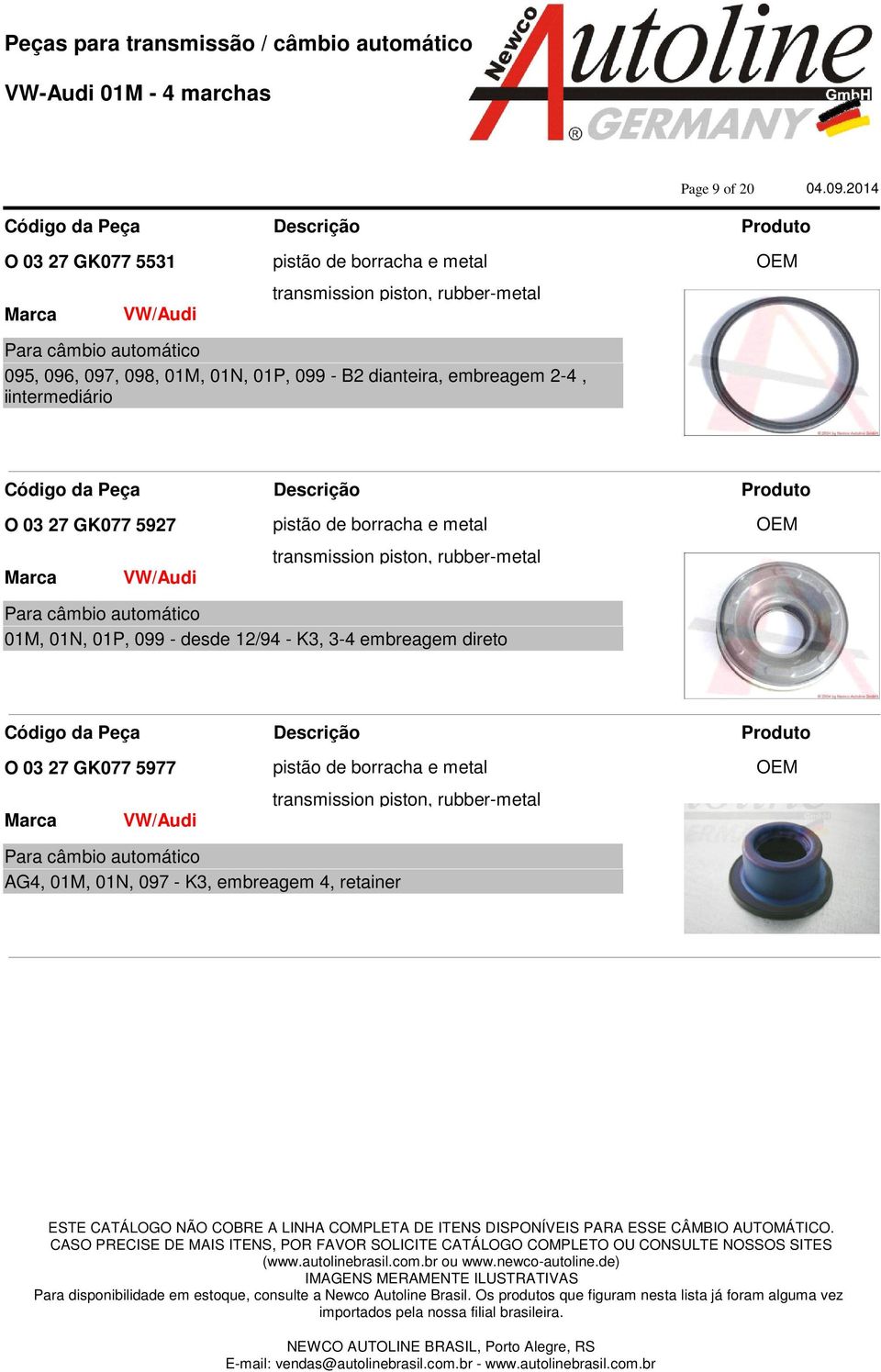 metal transmission piston, rubber-metal 01M, 01N, 01P, 099 - desde 12/94 - K3, 3-4 embreagem direto O 03 27