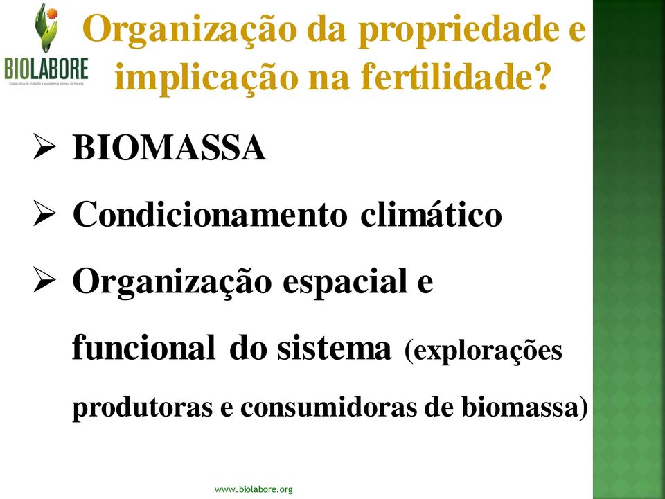 BIOMASSA Condicionamento climático Organização