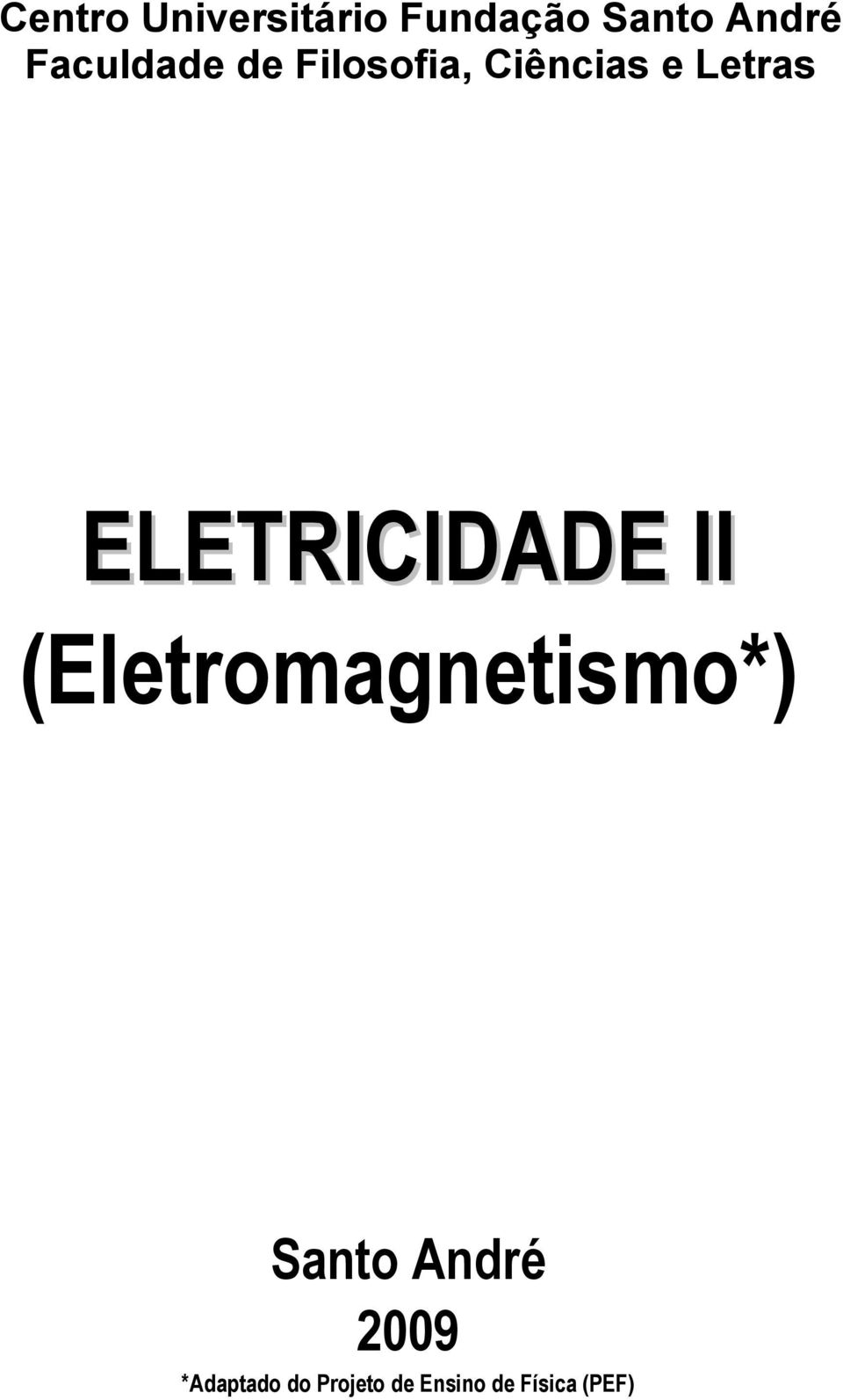 ELETRICIDADE II (Eletromagnetismo*) Santo