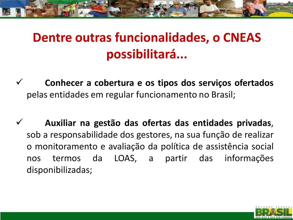 Brasil; Auxiliar na gestão das ofertas das entidades privadas, sob a responsabilidade dos gestores,