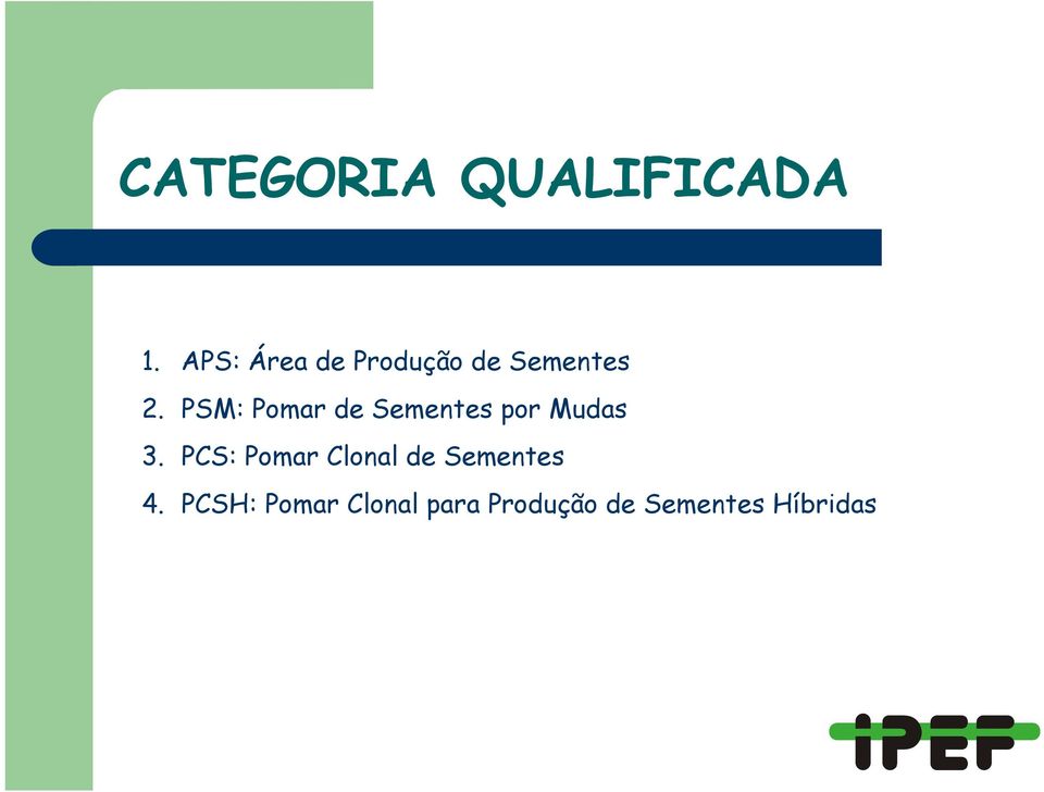 PSM: Pomar de Sementes por Mudas 3.