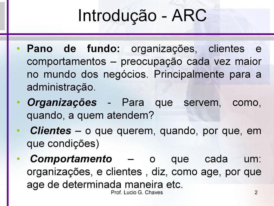 Organizações - Para que servem, como, quando, a quem atendem?