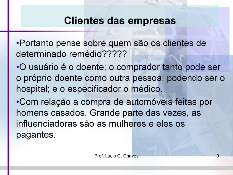 podendo ser o hospital; e o especificador o médico.