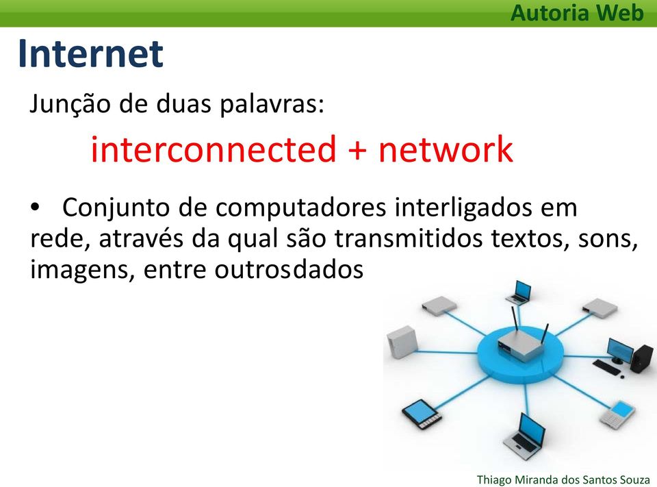 computadores interligados em rede, através