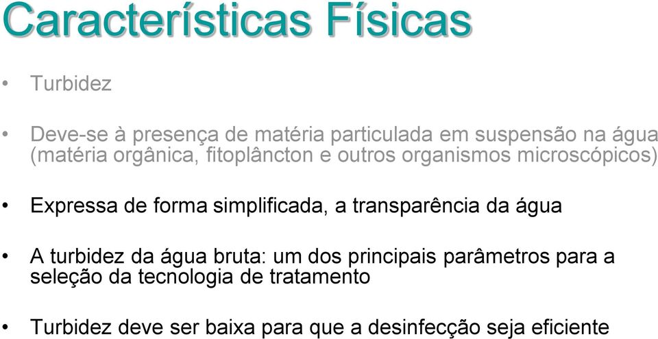 simplificada, a transparência da água A turbidez da água bruta: um dos principais parâmetros