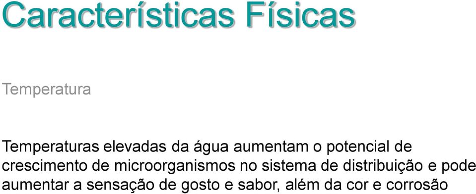 de microorganismos no sistema de distribuição e pode