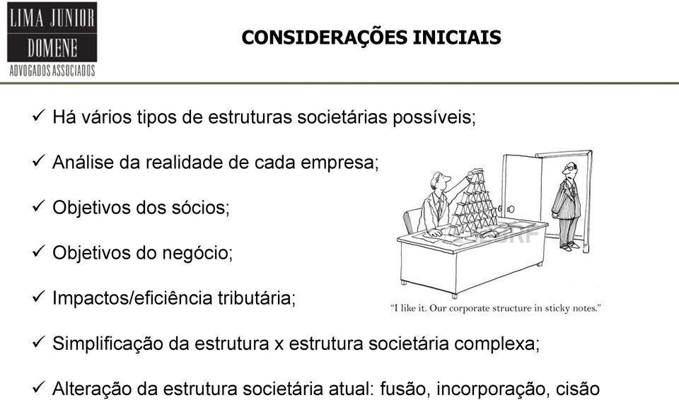 negócio; Impactos/eficiência tributária; Simplificação da estrutura x estrutura