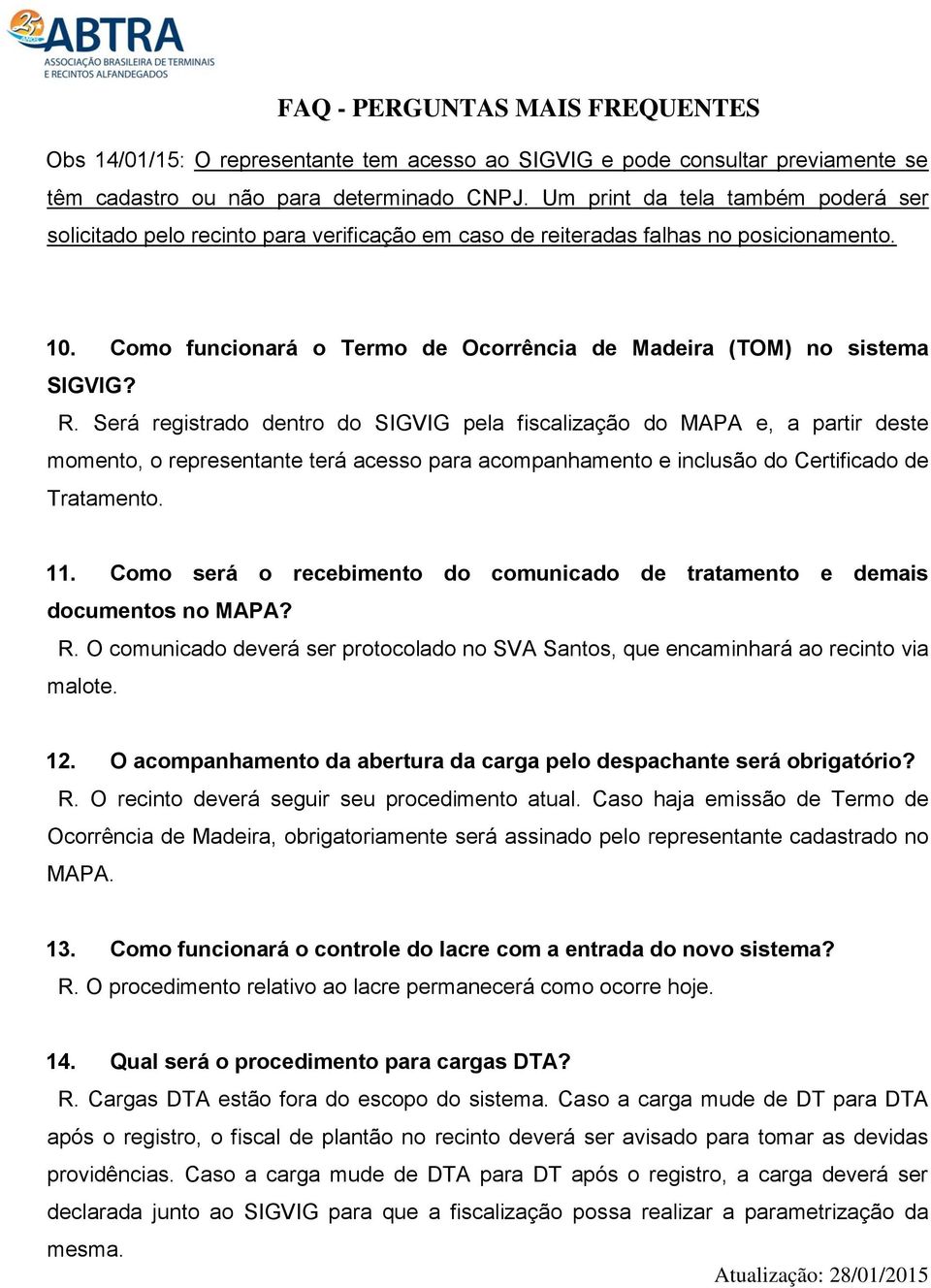 Como funcionará o Termo de Ocorrência de Madeira (TOM) no sistema SIGVIG? R.