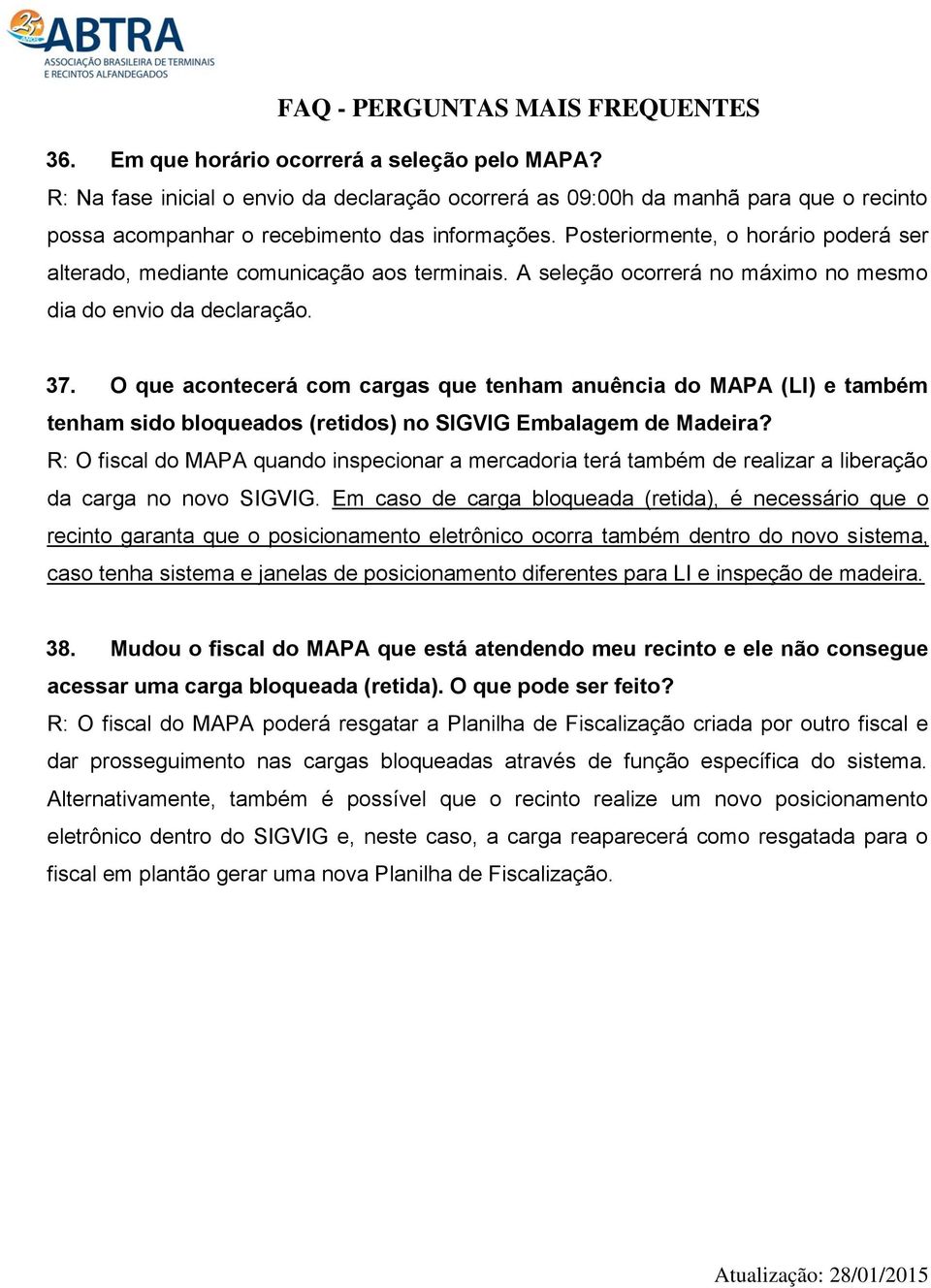 O que acontecerá com cargas que tenham anuência do MAPA (LI) e também tenham sido bloqueados (retidos) no SIGVIG Embalagem de Madeira?