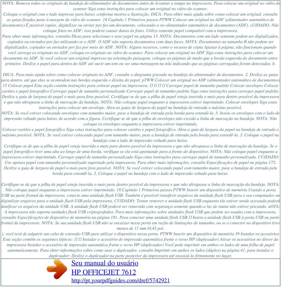 DICA: Para obter mais ajuda sobre como colocar um original, consulte as guias fixadas junto à margem do vidro do scanner.