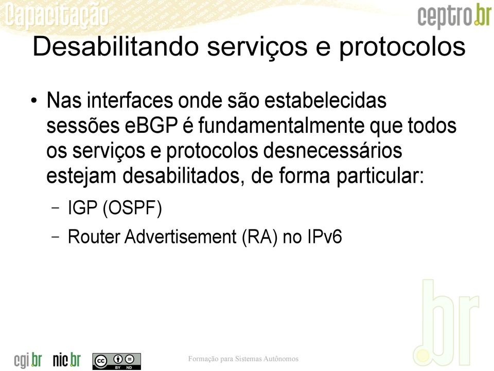 serviços e protocolos desnecessários estejam desabilitados,