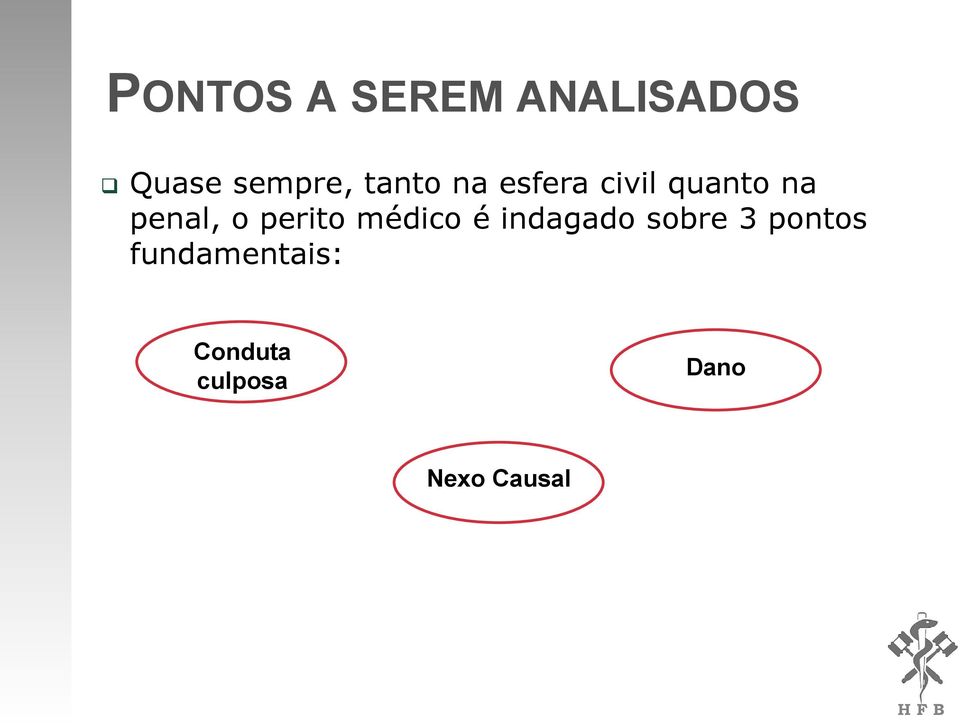 perito médico é indagado sobre 3 pontos