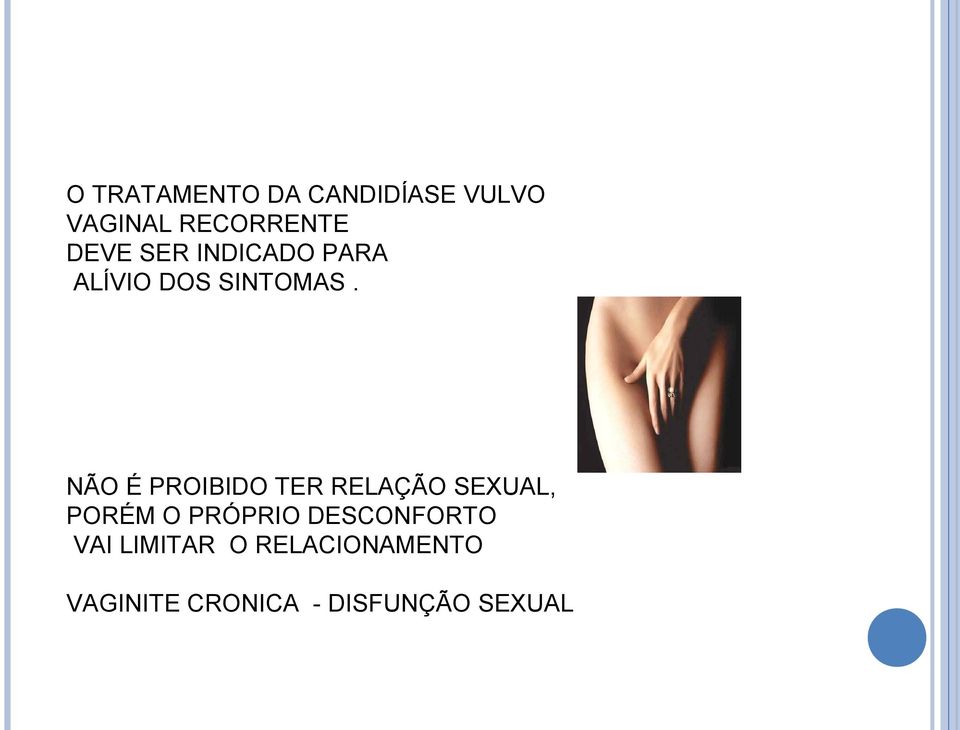 NÃO É PROIBIDO TER RELAÇÃO SEXUAL, PORÉM O PRÓPRIO