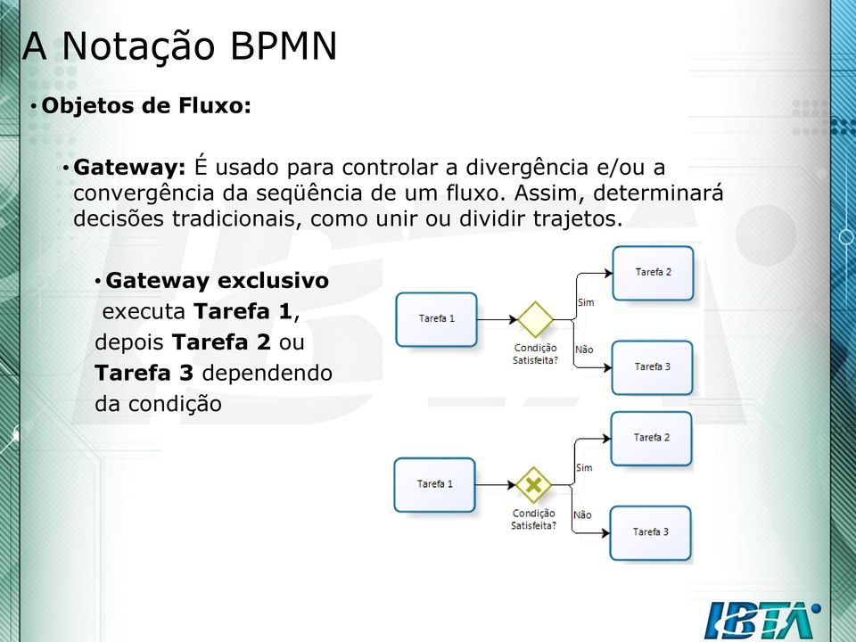 Assim, determinará decisões tradicionais, como unir ou dividir