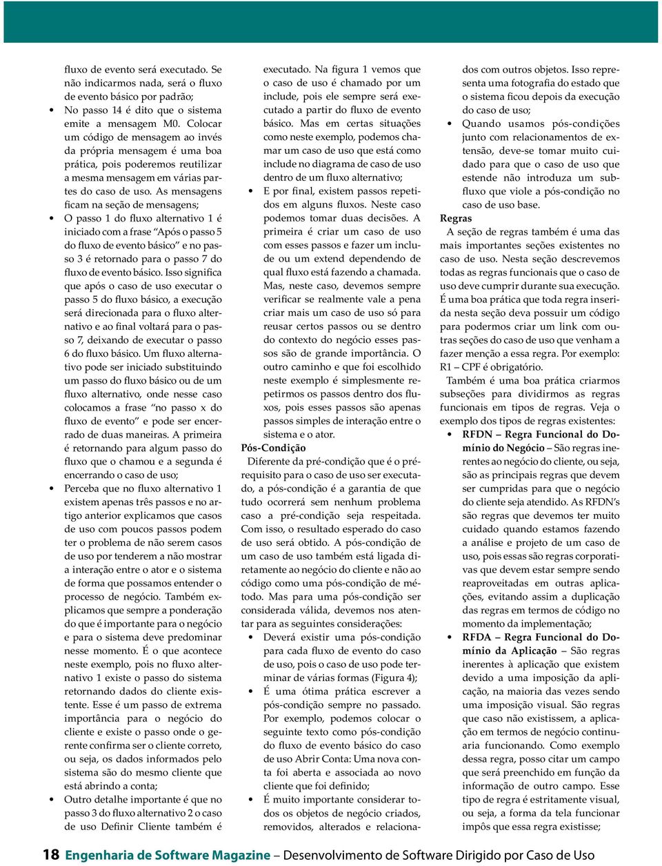 As mensagens ficam na seção de mensagens; O passo 1 do fluxo alternativo 1 é iniciado com a frase Após o passo 5 do fluxo de evento básico e no passo 3 é retornado para o passo 7 do fluxo de evento