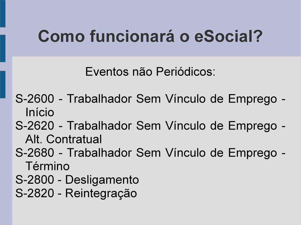 Emprego - Início S-2620 - Trabalhador Sem Vínculo de Emprego -