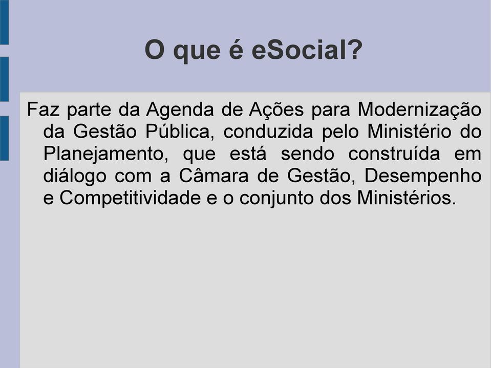 Pública, conduzida pelo Ministério do Planejamento, que está